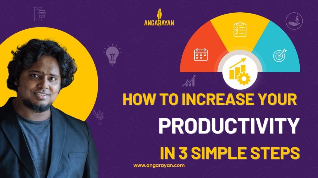 Increase Your Productivity in 3 Simple Steps